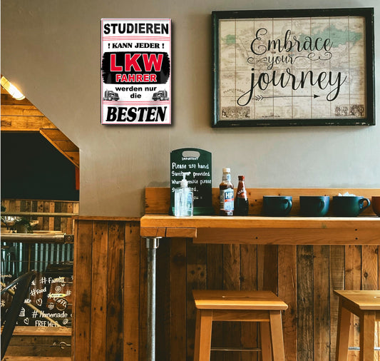 Blechschild ''Studieren kann jeder LKW Fahrer'' 20x30cm