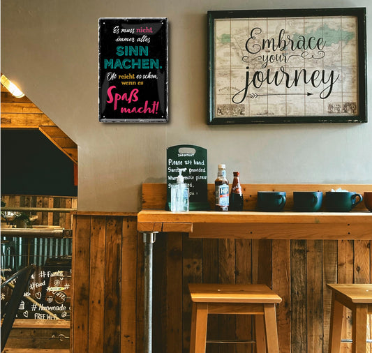 Blechschild ''Es muss nicht immer Sinn machen Spaß (schwarz)'' 20x30cm