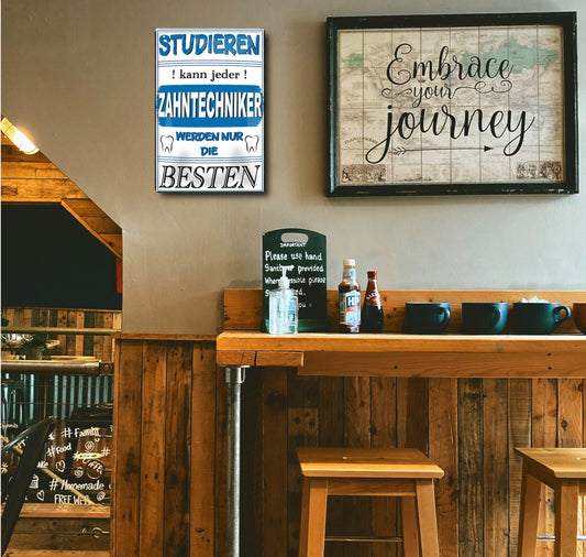 Blechschild ''Studieren kann jeder Zahntechniker'' 20x30cm