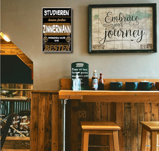 Blechschild ''Studieren kann jeder Zimmermann'' 20x30cm