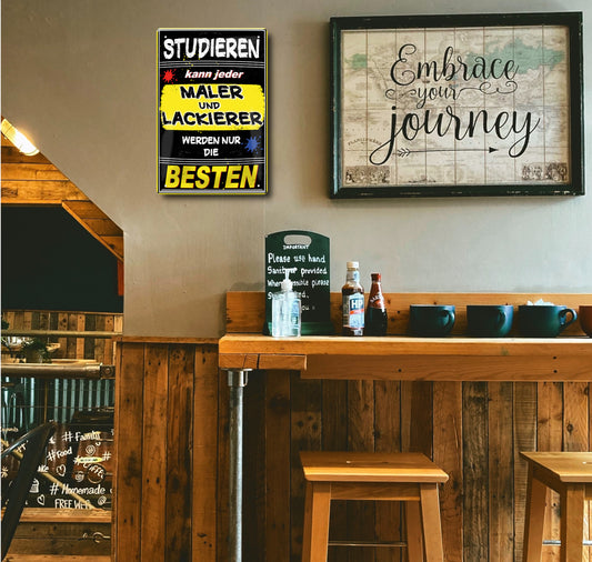 Blechschild ''Studieren kann jeder Maler und Lackierer'' 20x30cm