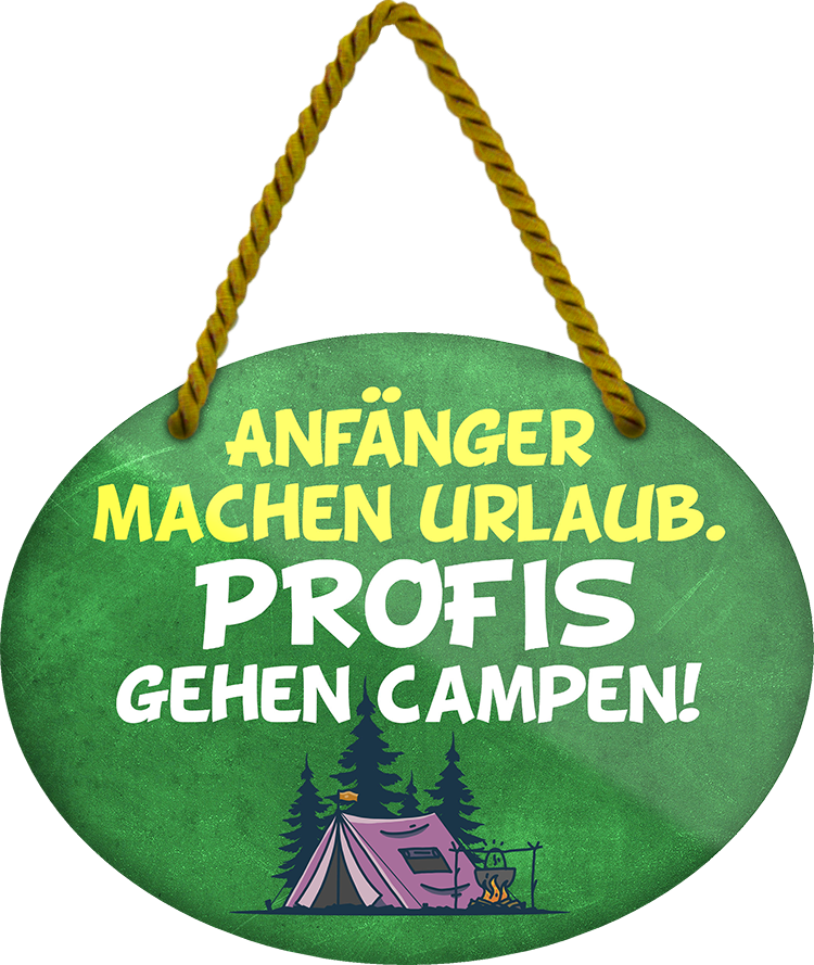 Blechschild ''Anfänger machen Urlaub, Profis gehen Campen'' 18x14cm – Schilderstore24