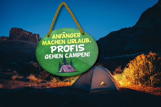 Blechschild ''Anfänger machen Urlaub, Profis gehen Campen'' 18x14cm