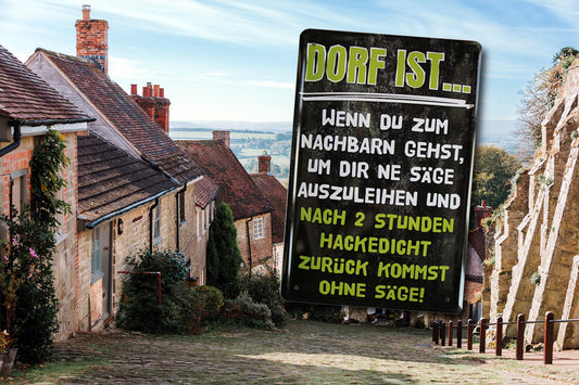 Blechschild ''Dorf ist... wenn du zum Nachbarn'' 20x30cm