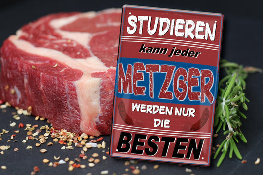 Blechschild ''Studieren kann jeder Metzger'' 20x30cm