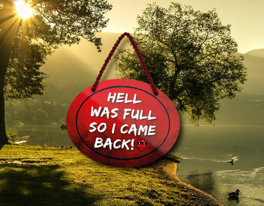 Blechschild ''Hell was full so i came back'' 18x14cm