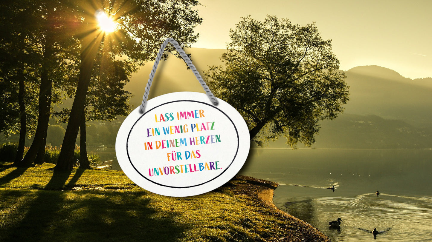Blechschild ''Lass immer Platz in deinem Herzen für Unvorstellbare'' 18x14cm