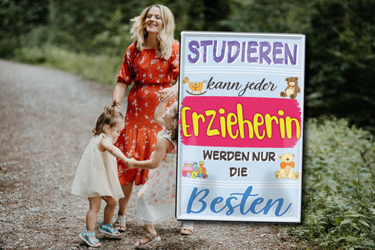 Blechschild ''Studieren kann jeder Erzieherin'' 20x30cm