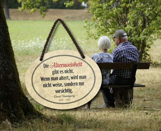 Blechschild ''Die Altersweisheit gibt's nicht. Man wird vorsichtig'' 18x14cm