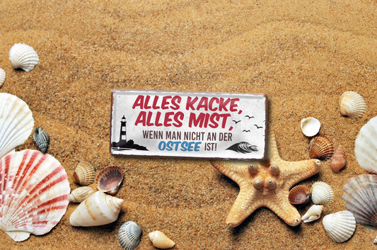 Blechschild ''Alles Kacke alles Mist Ostsee'' 28x12cm