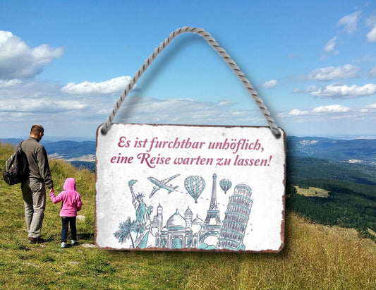 Blechschild ''Es ist furchtbar unhöflich, eine Reise warten zu lassen'' 18x12cm