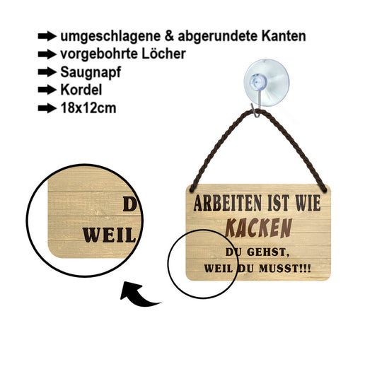 Blechschild ''Arbeiten ist wie Kacken'' 18x12cm