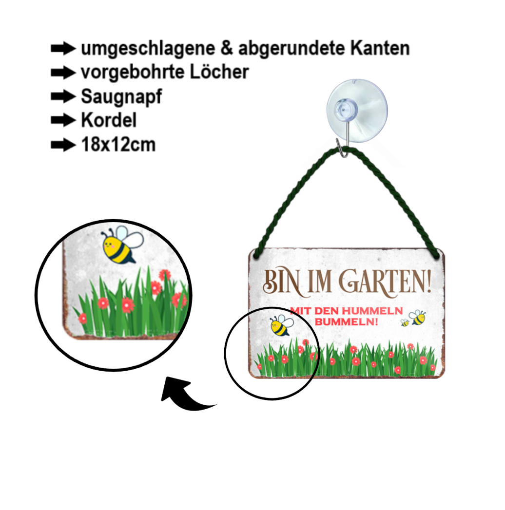 Blechschild ''Bin im Garten mit den Hummeln bummeln'' 18x12cm