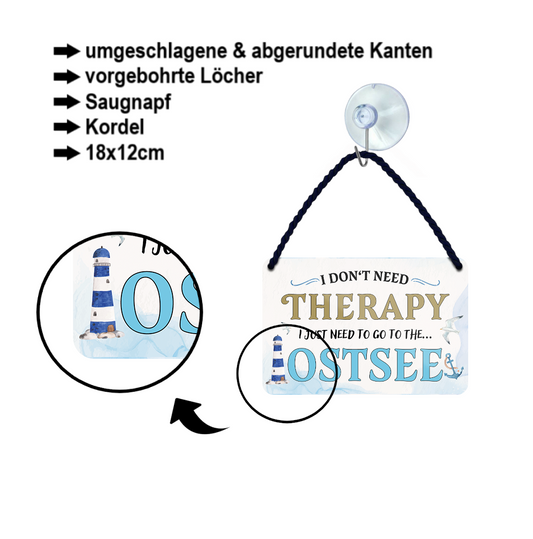 Blechschild ''I don't need therapy Ostsee'' 18x12cm