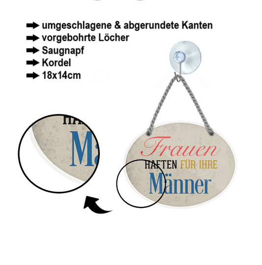 Blechschild ''Frauen haften für ihre Männer'' 18x14cm