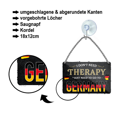 Blechschild ''I don't need therapy Germany'' 18x12cm