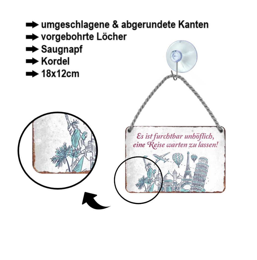 Blechschild ''Es ist furchtbar unhöflich, eine Reise warten zu lassen'' 18x12cm