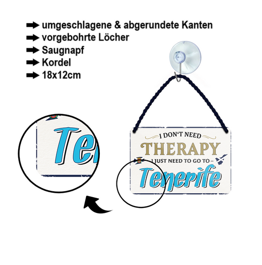 Blechschild ''I don't need therapy Tenerife'' 18x12cm