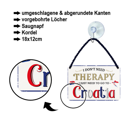 Blechschild ''I don't need therapy Croatia'' 18x12cm