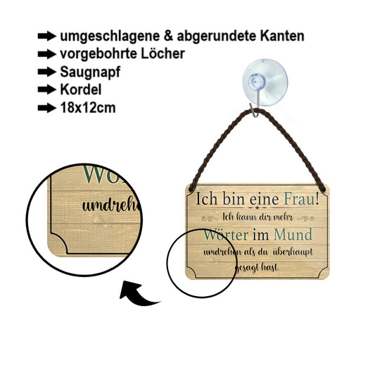Blechschild ''Ich bin eine Frau. Wörter im Mund umdrehen'' 18x12cm