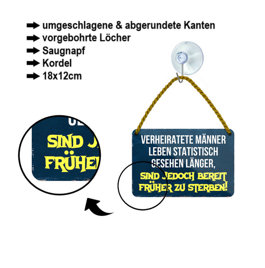 Blechschild ''Verheiratete Männer bereit früher zu sterben'' 18x12cm