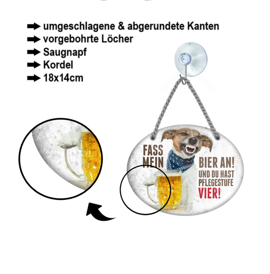 Blechschild ''Fass mein Bier an und du hast Pflegestufe Vier'' 18x14cm