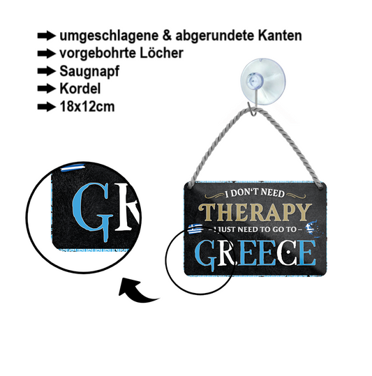 Blechschild ''I don't need therapy Greece'' 18x12cm