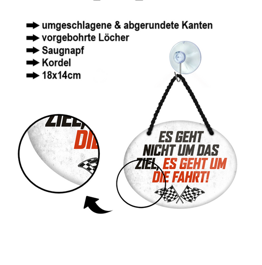 Blechschild ''Es geht nicht um das Zeil, es geht um die Fahrt'' 18x14cm