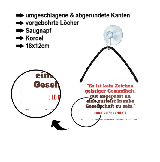 Blechschild ''Es ist kein Zeichen geistiger Gesundheit.. kranke Gesellschaft'' 18x12cm