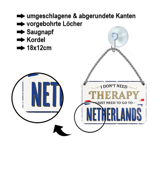 Blechschild ''I don't need therapy Netherlands'' 18x12cm