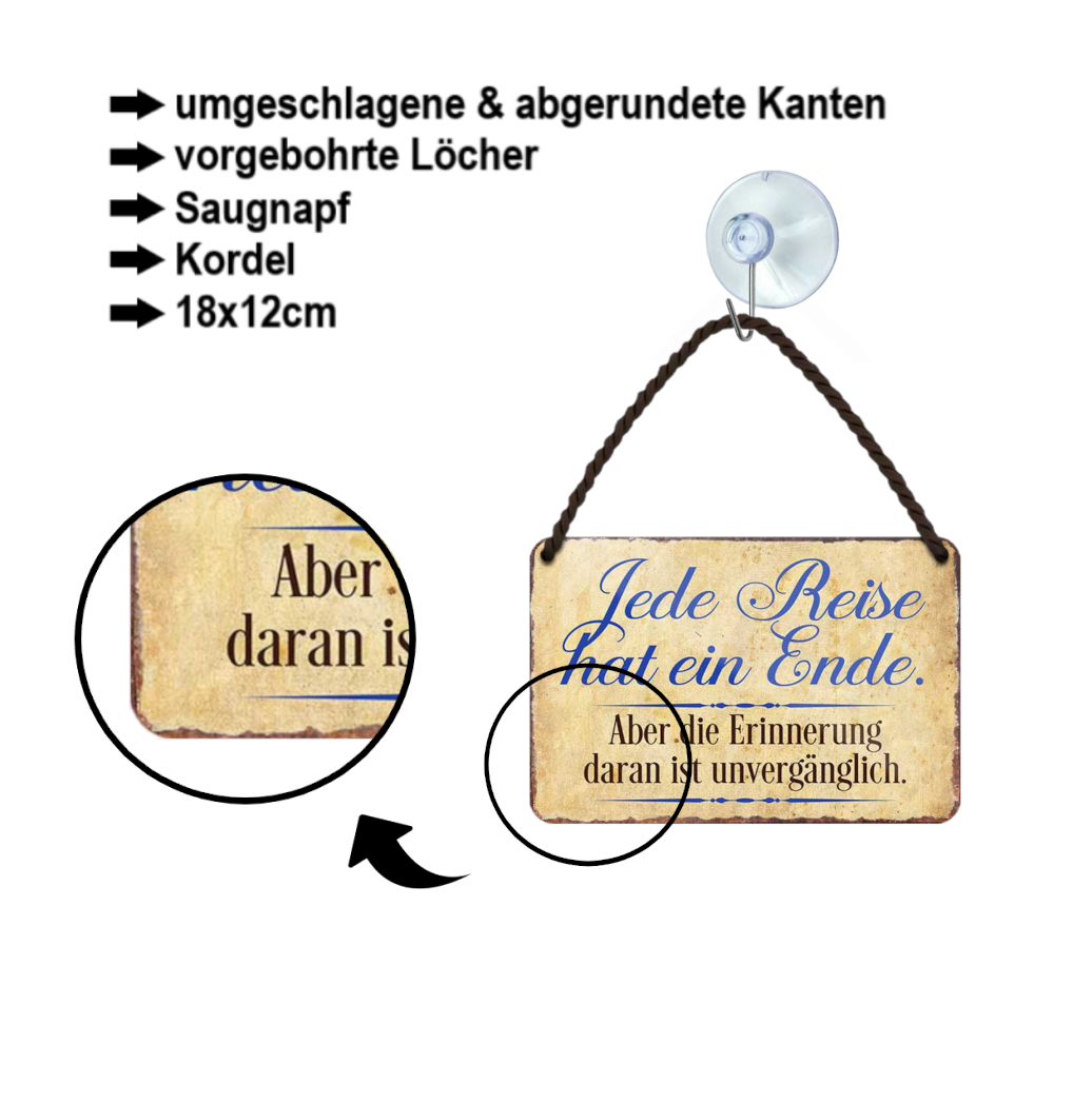 Blechschild ''Jede Reise hat ein Ende.. Unvergesslich'' 18x12cm