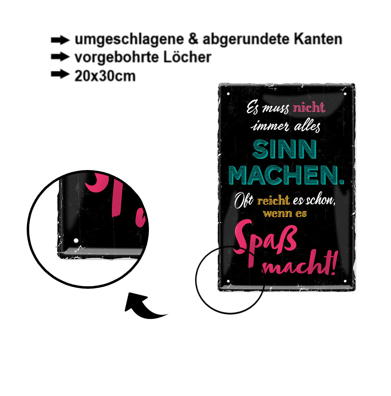 Blechschild ''Es muss nicht immer Sinn machen Spaß (schwarz)'' 20x30cm