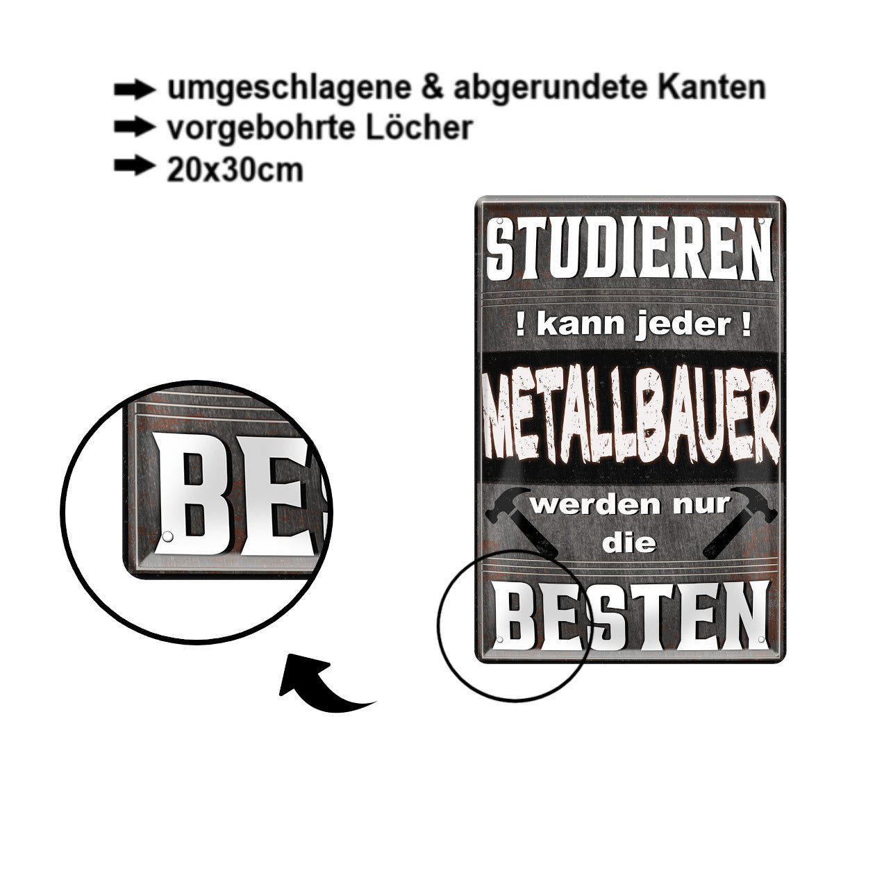 Blechschild ''Studieren kann jeder Metallbauer (weiß)'' 20x30cm