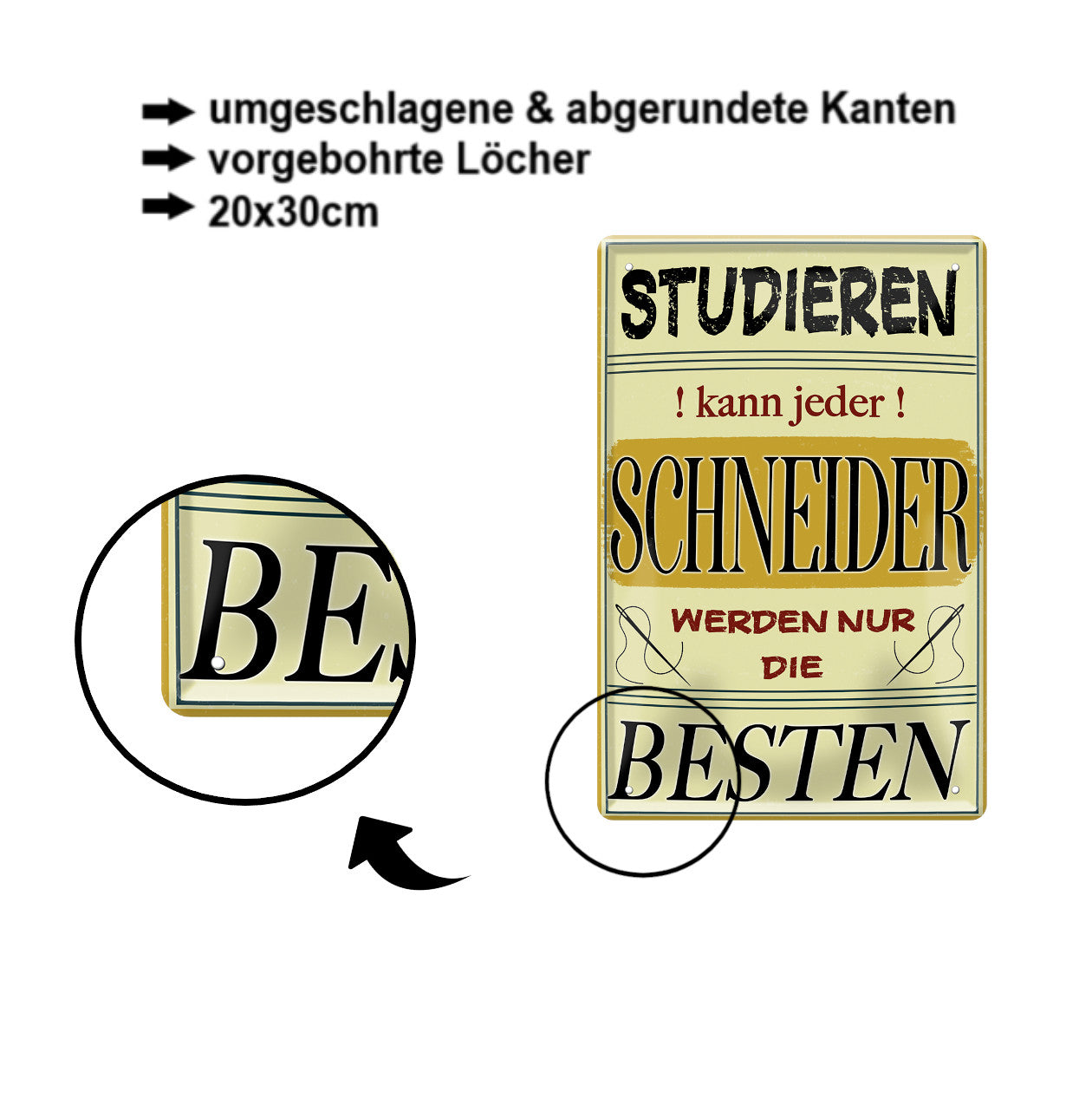 Blechschild ''Studieren kann jeder Schneider'' 20x30cm