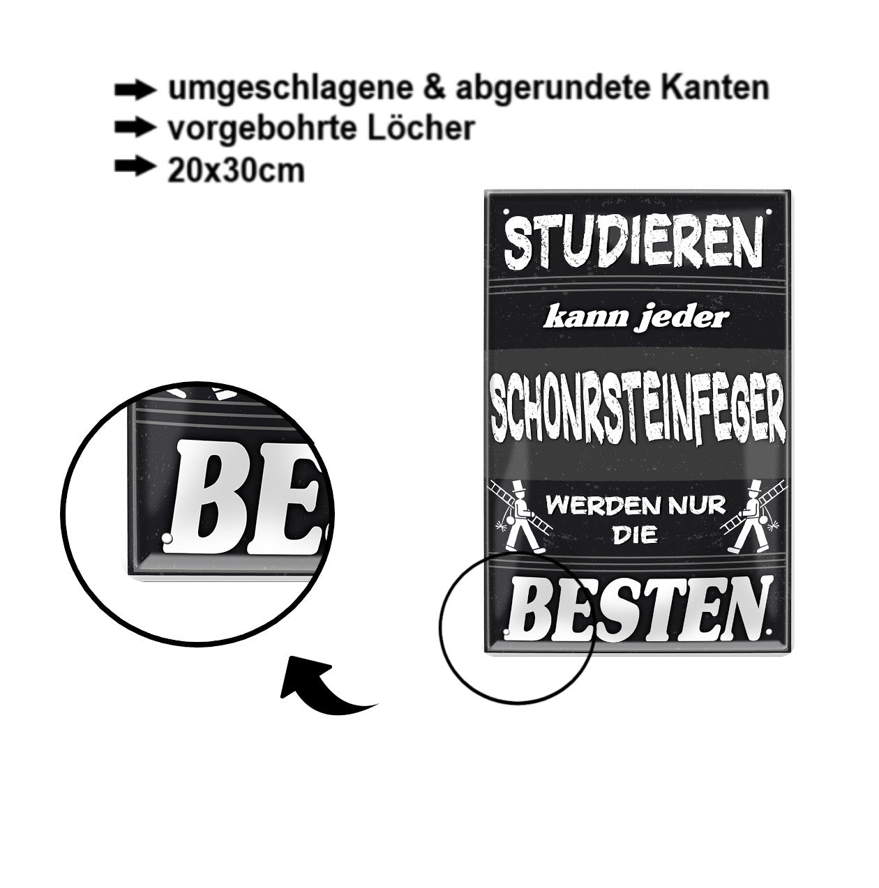 Blechschild ''Studieren kann jeder Schornsteinfeger'' 20x30cm