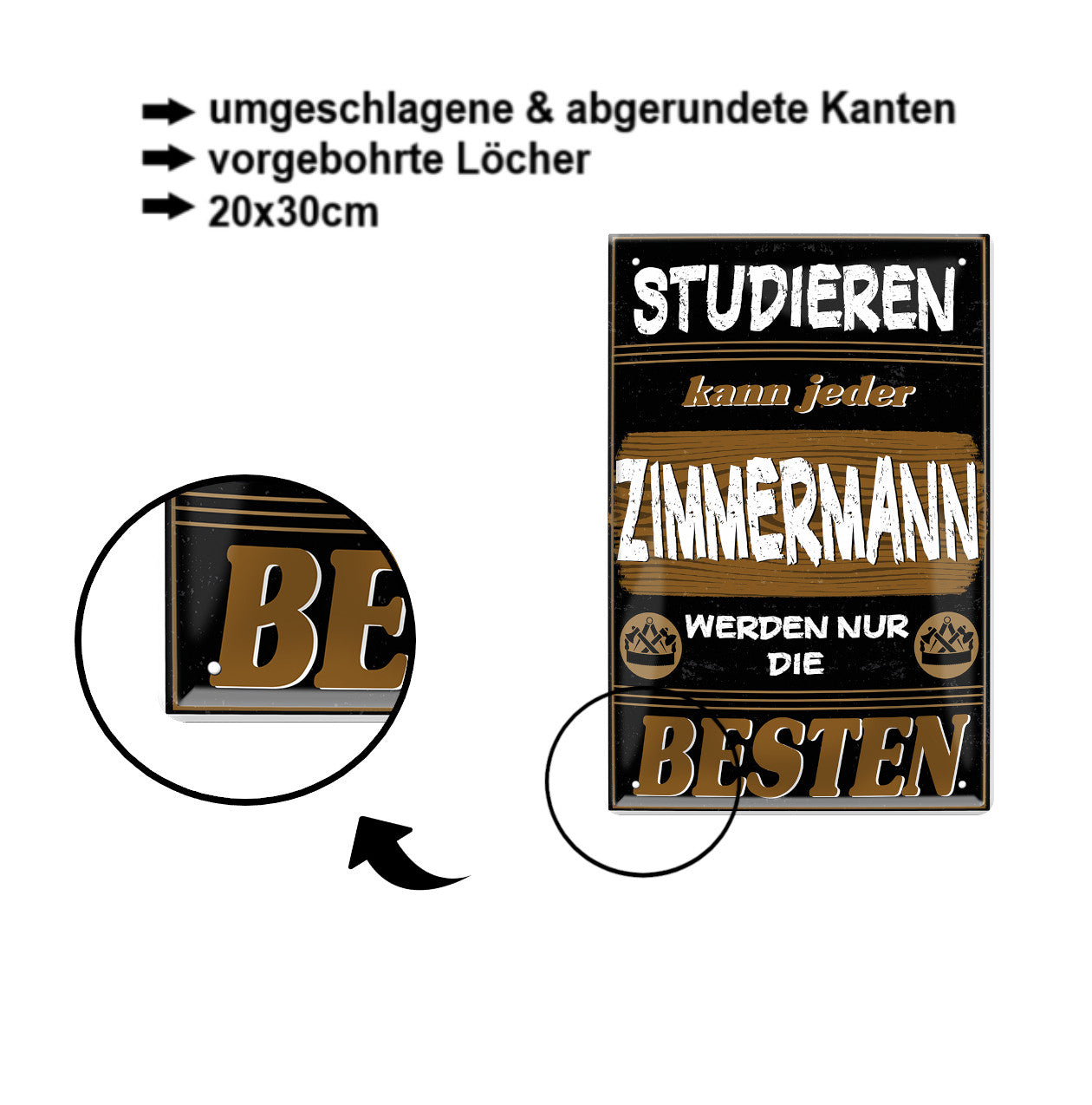 Blechschild ''Studieren kann jeder Zimmermann'' 20x30cm