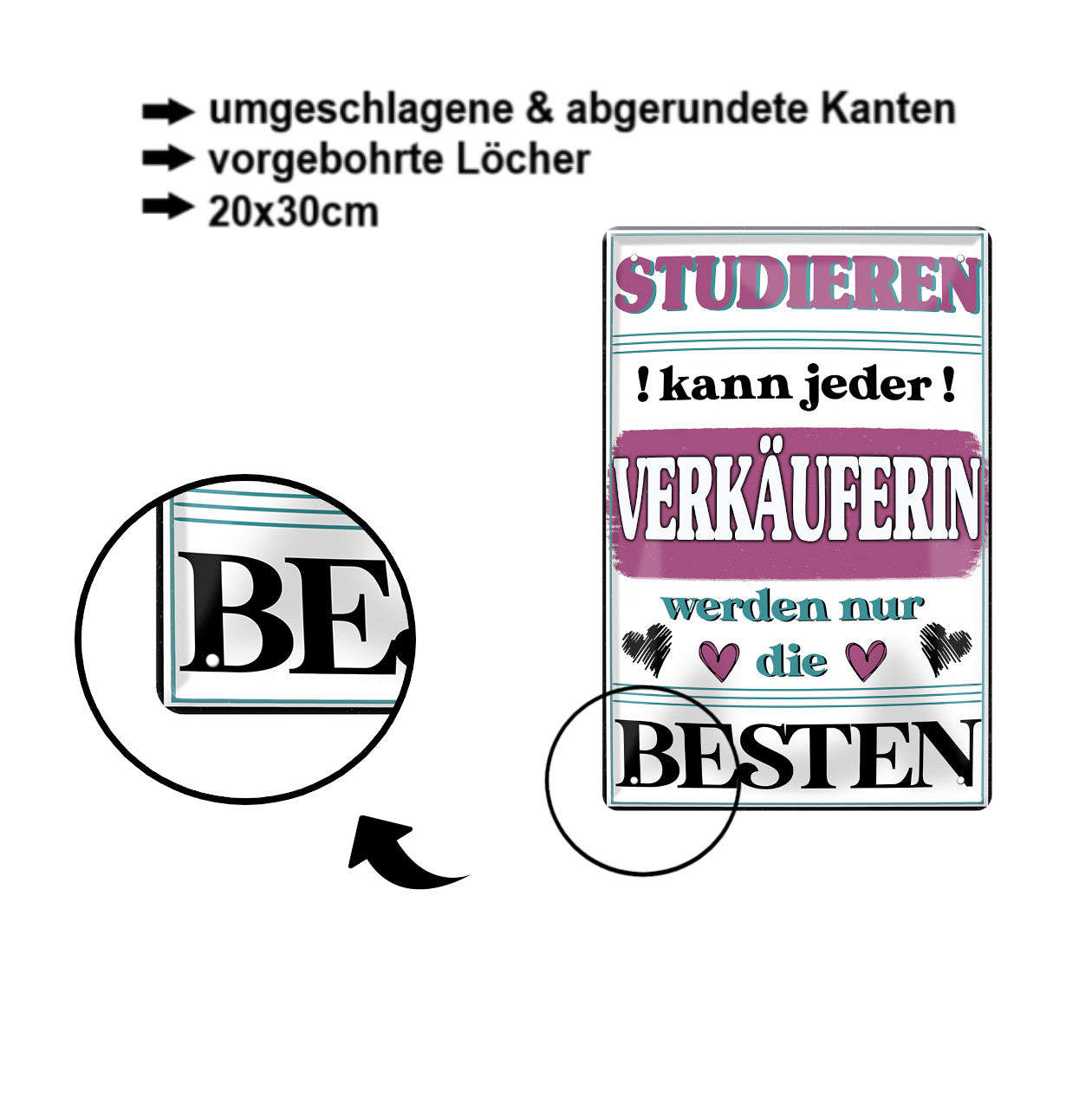 Blechschild ''Studieren kann jeder Verkäuferin'' 20x30cm