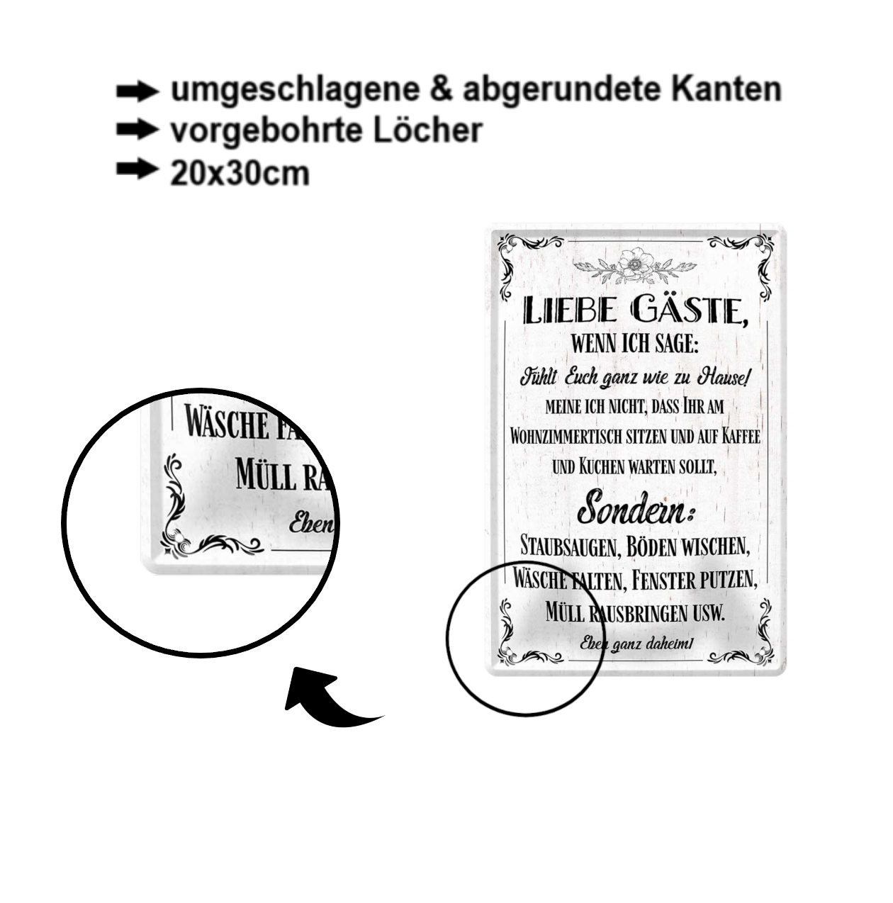 Blechschild ''Liebe Gäste, wenn ich sage. fühlt euch ganz wie zu Hause'' 20x30cm