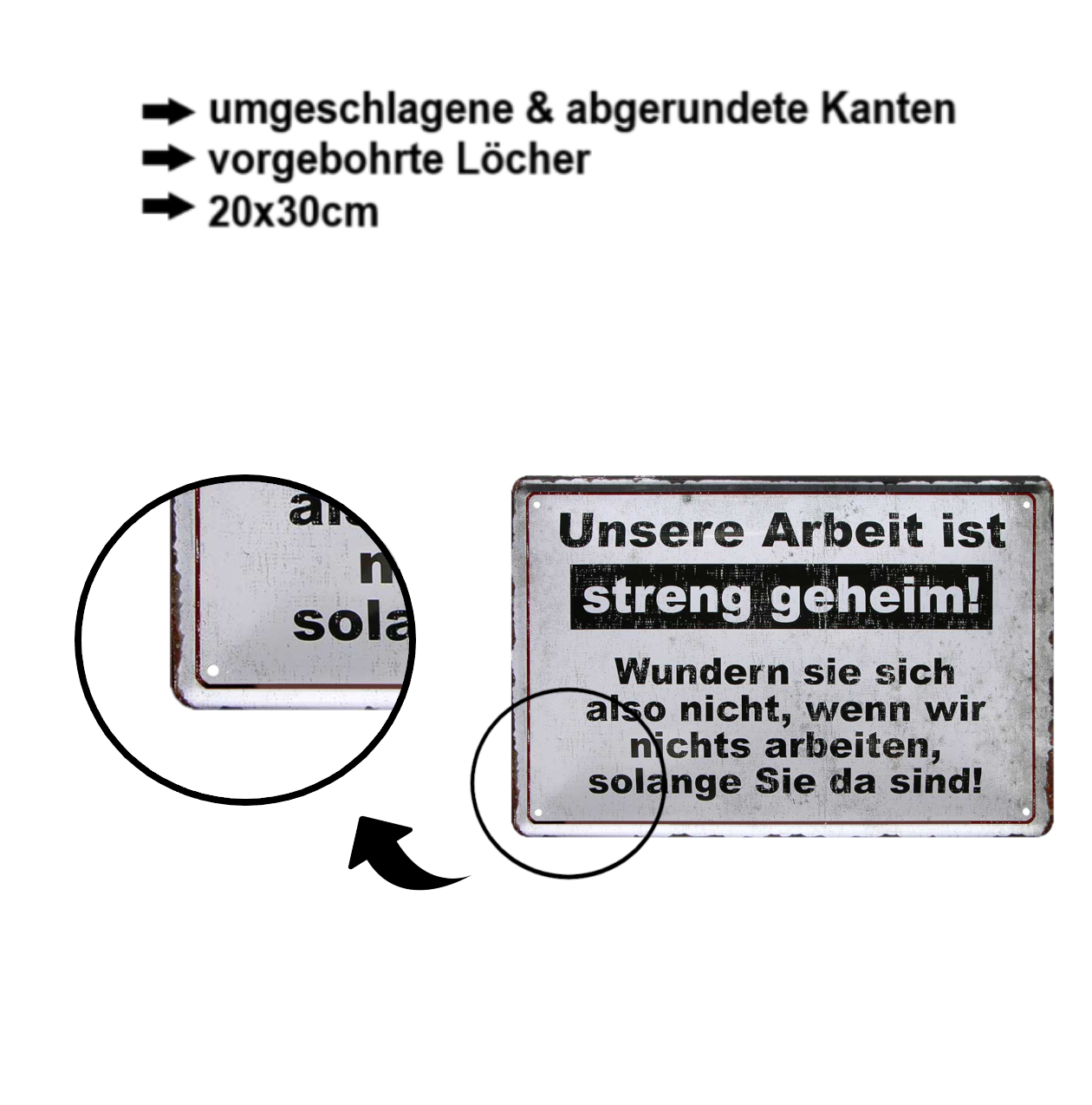 Blechschild ''Unsere Arbeit ist streng geheim'' 20x30cm