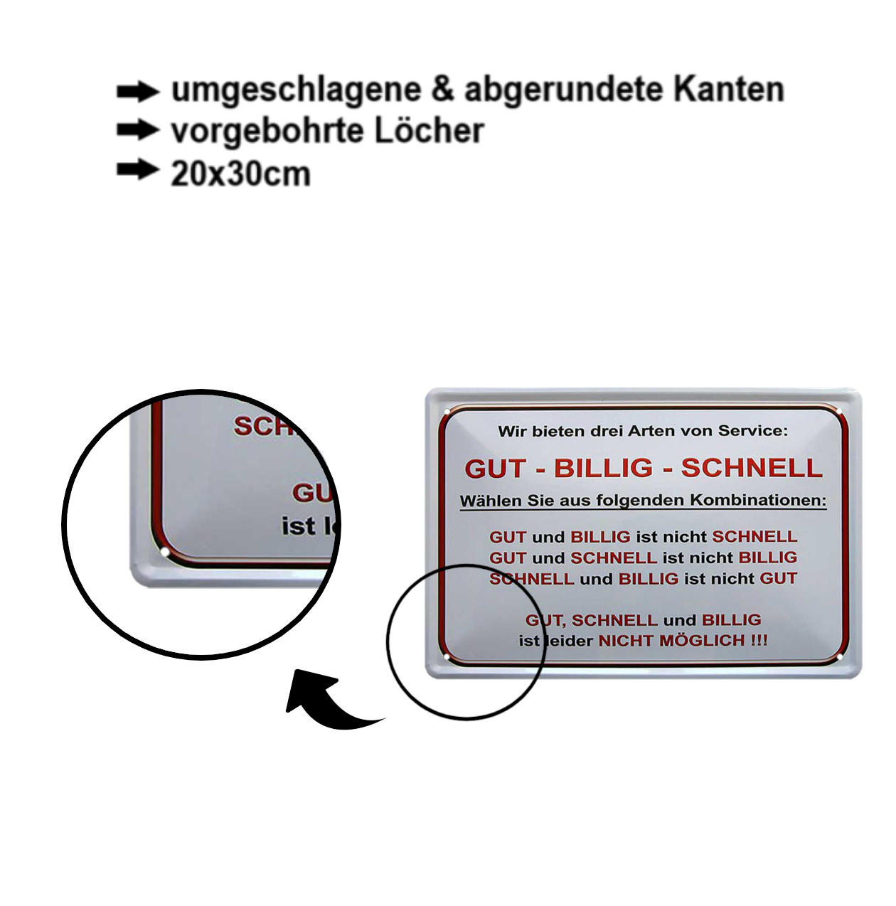 Blechschild ''Wir bieten drei Arten von Service GUT BILLIG SCHNELL'' 20x30cm