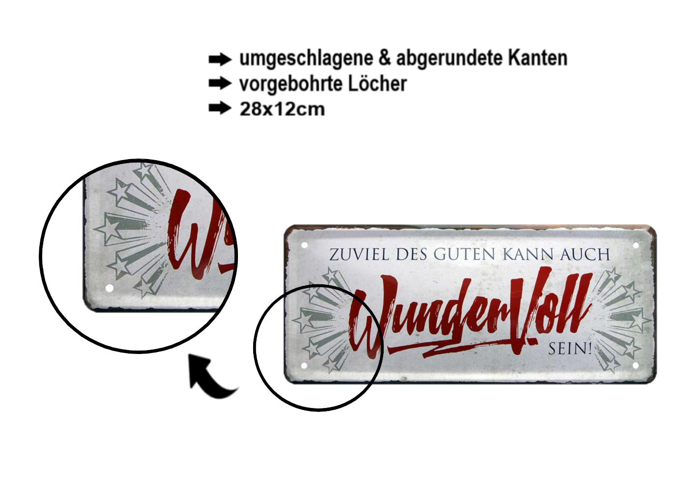 Blechschild ''Zuviel des Guten kann auch Wundervoll sein'' 28x12cm