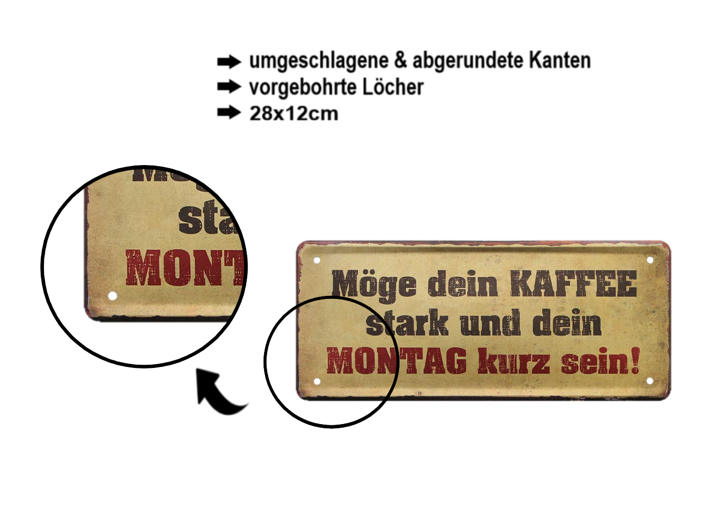 Blechschild ''Möge dein Kaffee stark und dein Montag kurz sein'' 28x12cm