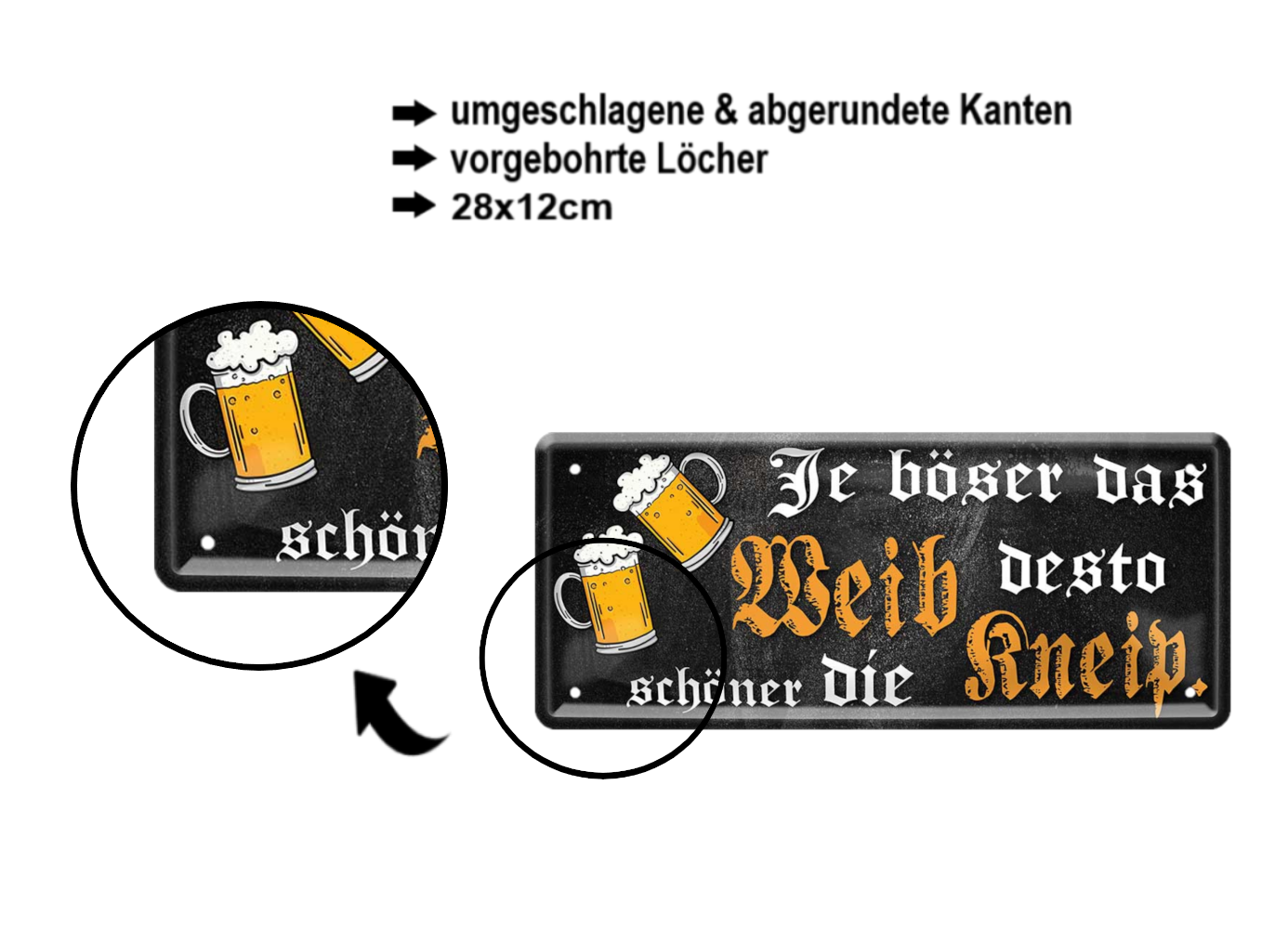 Blechschild ''Je böser das Weib desto schöner die Kneip'' 28x12cm