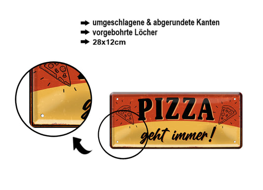 Blechschild ''Pizza geht immer!'' 28x12cm