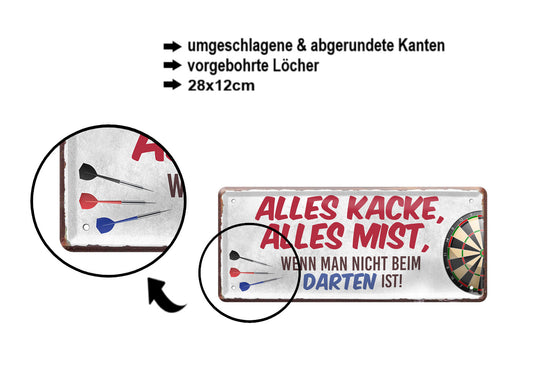 Blechschild ''Alles Kacke alles Mist Darten'' 28x12cm
