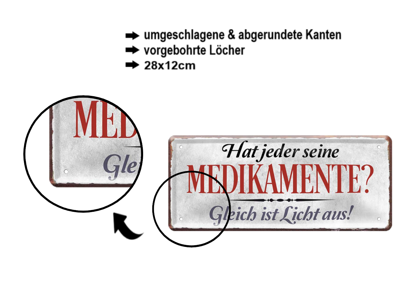 Blechschild ''Hat jeder seine Medikamente. Gleich ist Licht aus'' 28x12cm