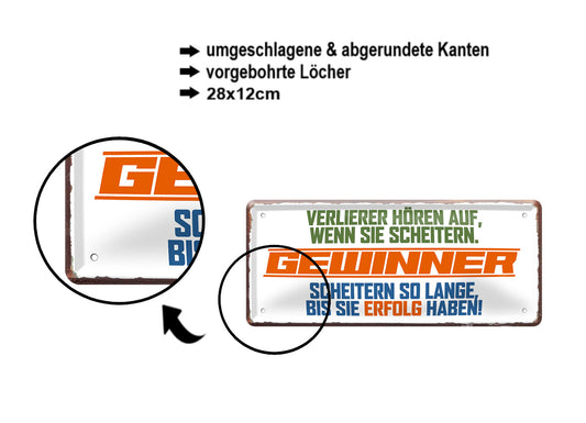 Blechschild ''Verlierer hören auf wenn sie scheitern. Gewinner'' 28x12cm