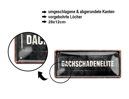 Blechschild ''Dachschadenelite'' 28x12cm
