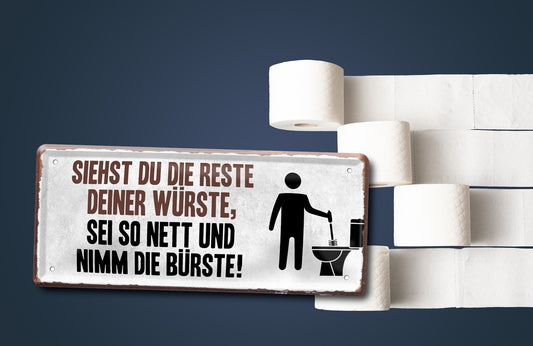 Blechschild ''Siehst du die Reste deiner Würste Bürste'' 28x12cm