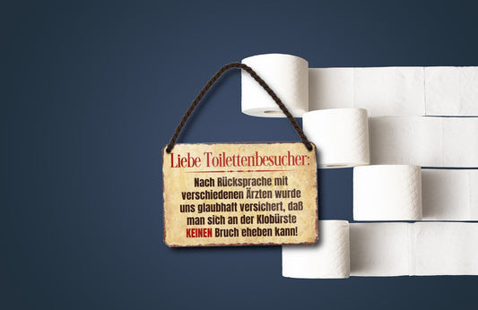 Blechschild ''Liebe Toilettenbesucher.. Klobürste keinen Bruch erheben kann'' 18x12cm